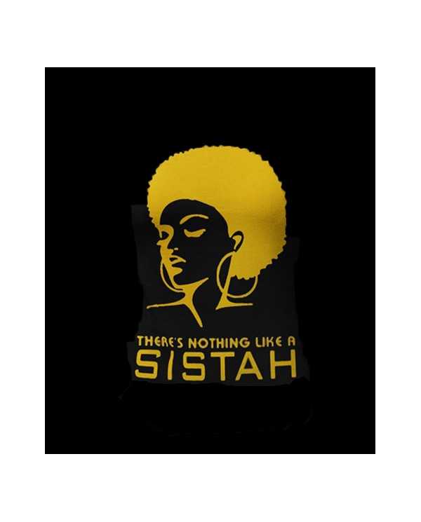 There's Nothing Like A Sista T-Shirt